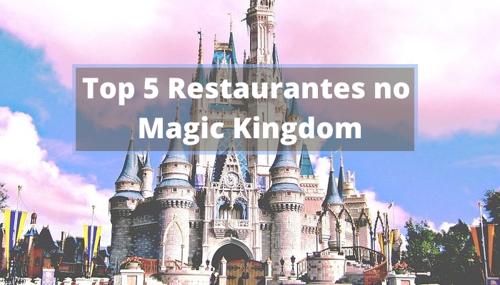Restaurantes no Magic Kingdom, veja os principais e mais legais da Disney. 