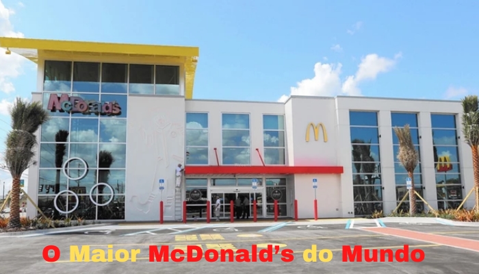 Conheça agora O Maior McDonald’s do Mundo e veja que ele tem varias atrações para sua família!