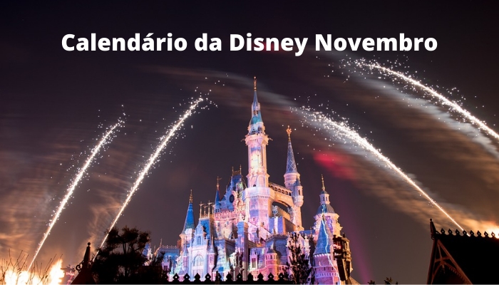 Calendário da Disney Novembro, confira agora e veja toda a programação do mês e sua lotação. 