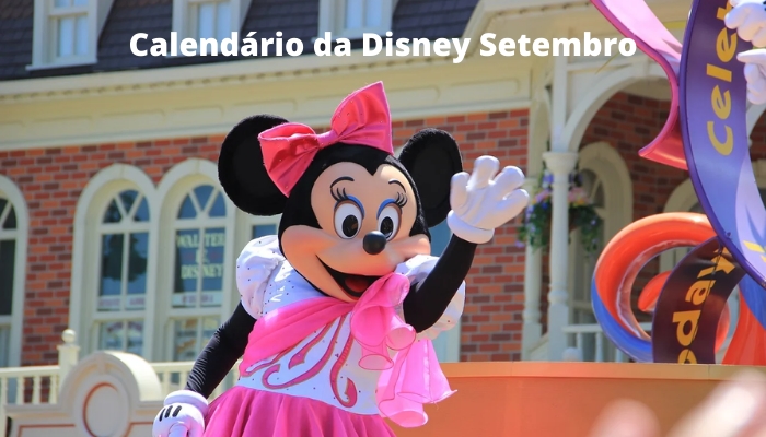 Veja nosso Calendário da Disney Setembro e saiba tudo que ocorre neste mês. 