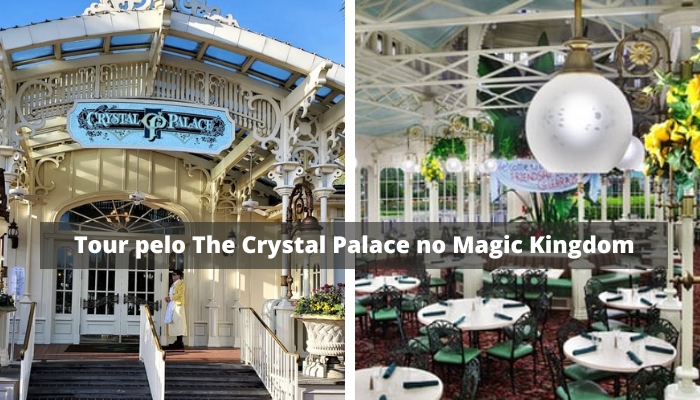 Palácio de Cristal na Disney: veja nosso tour pelo restaurante no Magic Kingdom.