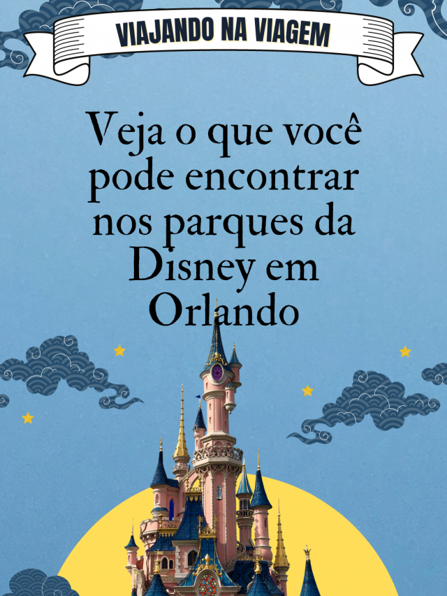 Dicas dos parques da Disney em Orlando